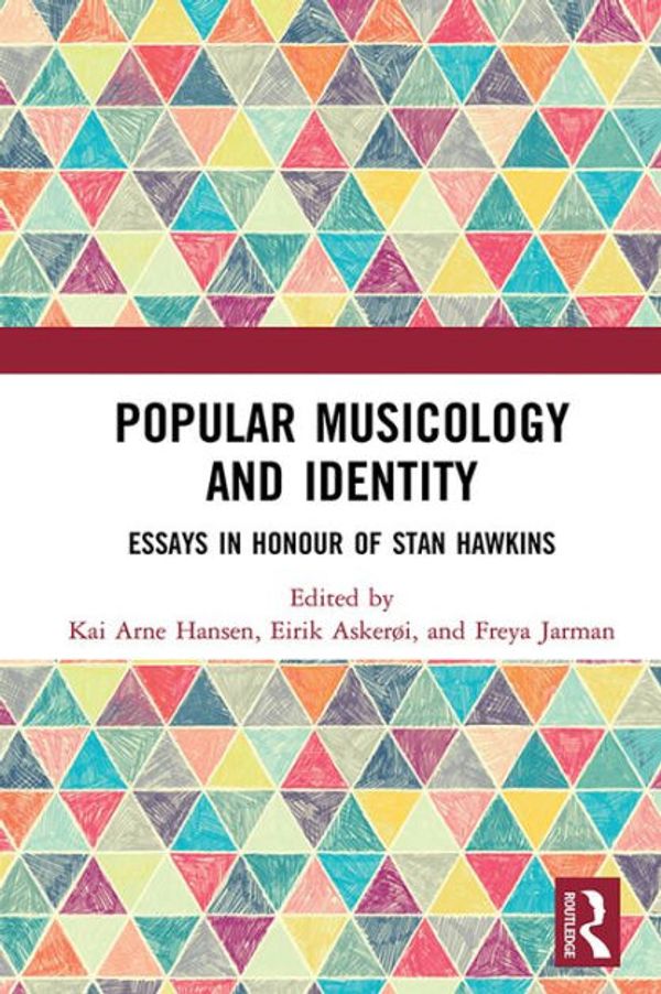 Cover Art for 9780429837647, Popular Musicology and Identity: Essays in Honour of Stan Hawkins by Kai Arne Hansen, Eirik Askeroi, Freya Jarman