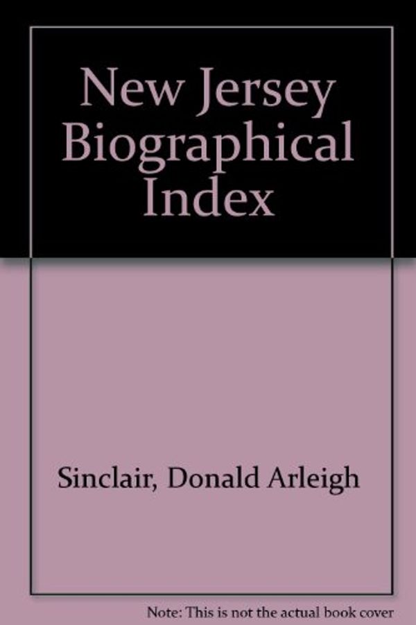 Cover Art for 9780806397368, New Jersey Biographical Index by Donald Arleigh Sinclair