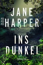 Cover Art for 9783499274749, Ins Dunkel by Jane Harper