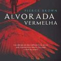 Cover Art for 9789722354929, Alvorada Vermelha (Portuguese Edition) by Pierce Brown