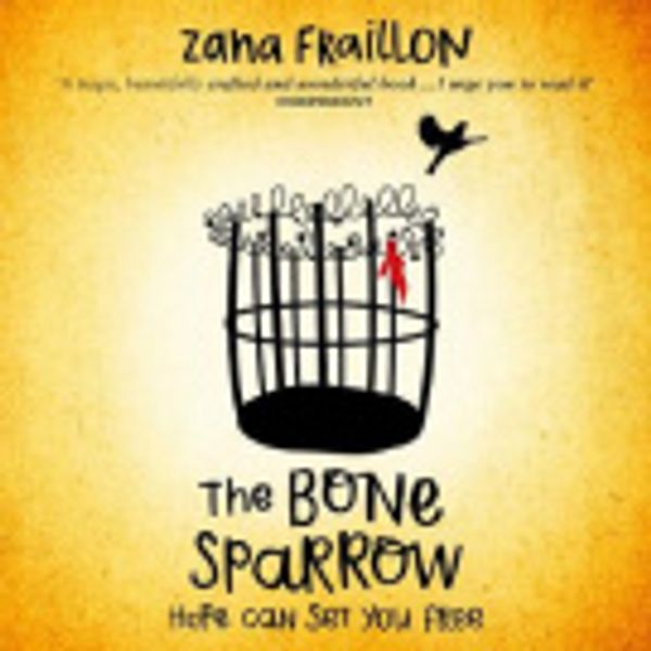 Cover Art for 9781510102927, The Bone Sparrow by Zana Fraillon