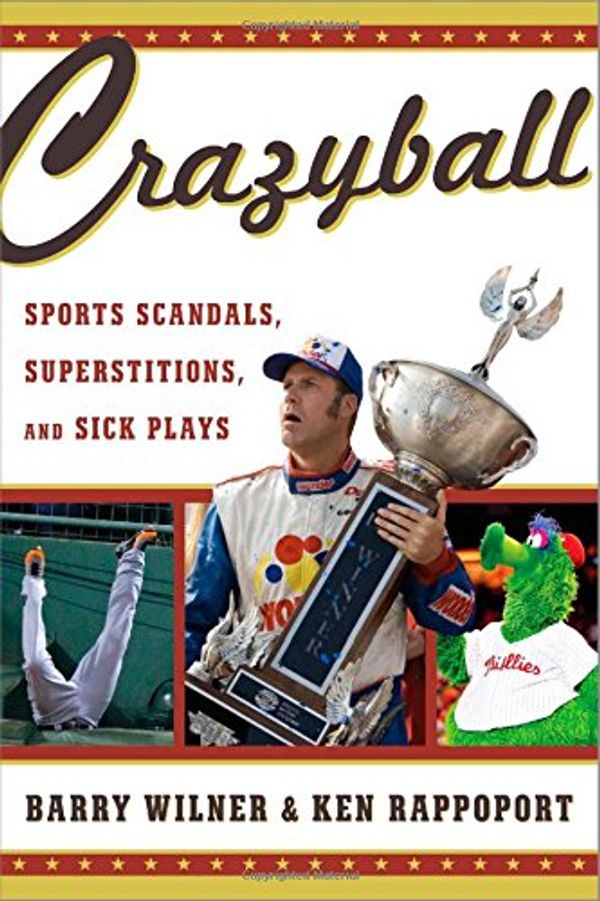 Cover Art for 9781589799127, Crazyball: Sports Scandals, Superstitions, and Sick Plays by Barry Wilner