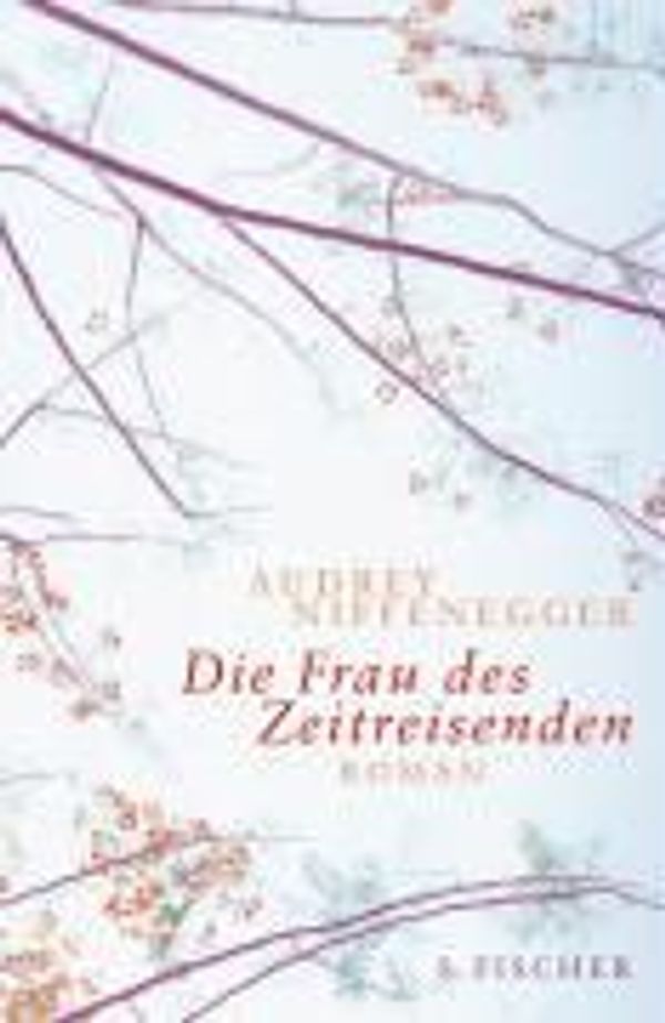 Cover Art for 9783100524034, Die Frau des Zeitreisenden by Audrey Niffenegger