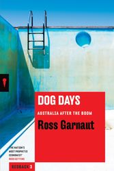 Cover Art for 9781863956222, Dog Days: Australia After the Boom: Redbacks by Ross Garnaut