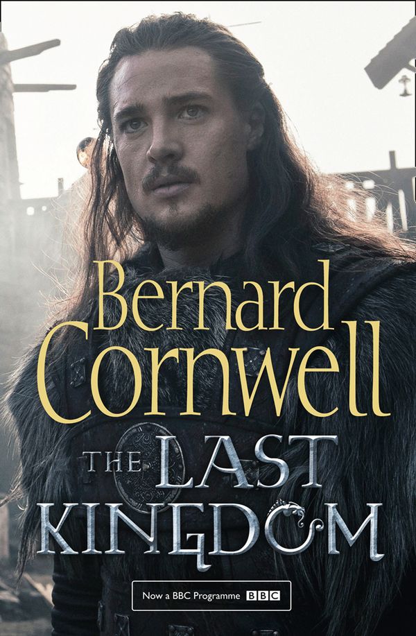 Cover Art for 9780008139476, The Last Kingdom (The Warrior Chronicles, Book 1) by Bernard Cornwell