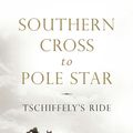 Cover Art for 9781781857205, Southern Cross to Pole Star by Aime Tschiffely