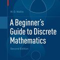 Cover Art for 9780817682866, A Beginner's Guide to Discrete Mathematics by W.D. Wallis