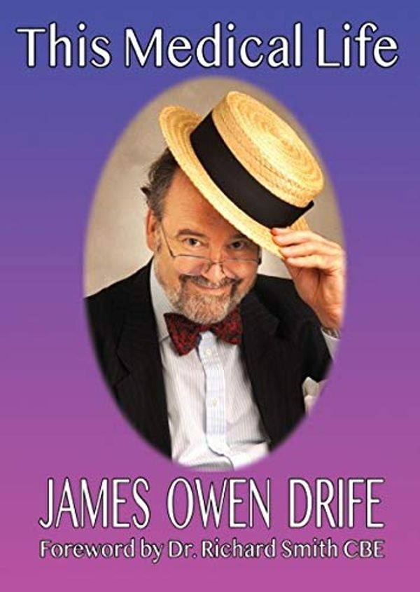 Cover Art for 9781854570970, This Medical Life by James Owen Drife