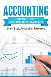 Cover Art for 9781546332824, Accounting: The Ultimate Guide to Accounting for Beginners – Learn the Basic Accounting Principles by Greg Shields