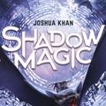 Cover Art for 9781407172088, Shadow Magic by Joshua Khan