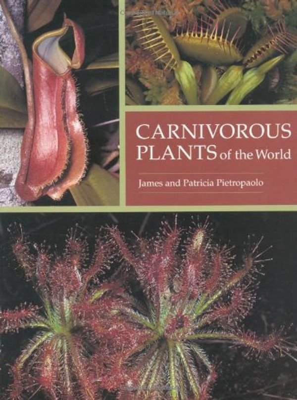 Cover Art for 9780881923568, Carnivorous Plants of the World by James Pietropaolo