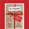 Cover Art for 9781525249754, The Attachment by Ailsa Piper and Tony Doherty
