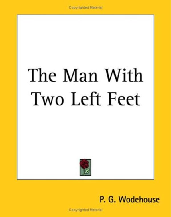 Cover Art for 9781419171710, The Man With Two Left Feet by P. G. Wodehouse