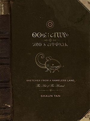 Cover Art for B017MYFCGI, Sketches from a Nameless Land: The Art of The Arrival by Shaun Tan (2014-10-02) by Unknown