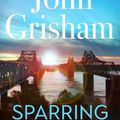 Cover Art for 9781399708555, Sparring Partners by John Grisham