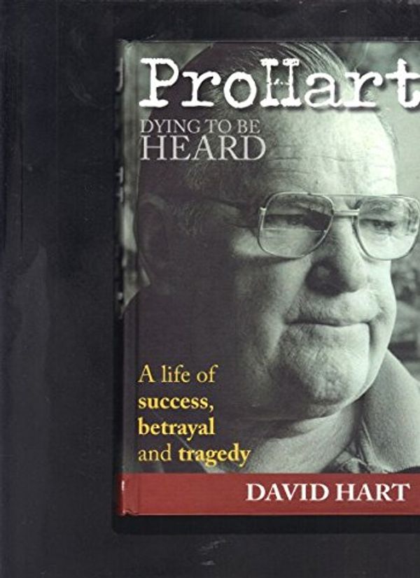 Cover Art for 9780980345858, Pro Hart - Dying to be Heard by Hart David