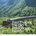 Cover Art for 9780141930770, The Old Patagonian Express by Paul Theroux