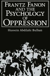 Cover Art for 9780306419508, Frantz Fanon and the Psychology of Oppression by Hussein Abdilahi Bulhan