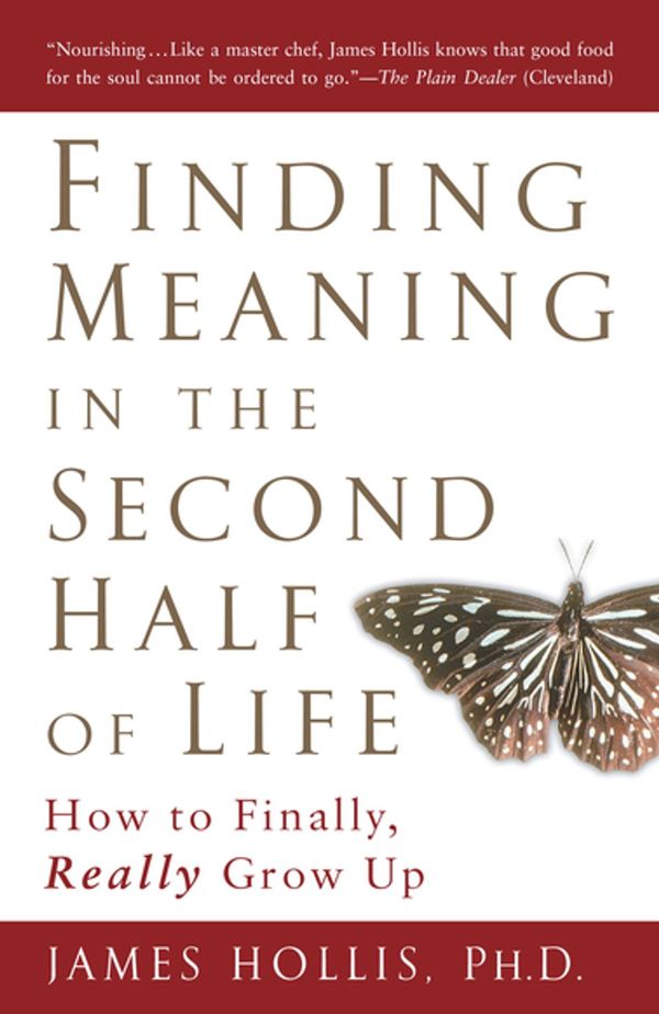 Cover Art for 9781101216699, Finding Meaning in the Second Half of Life by James Hollis