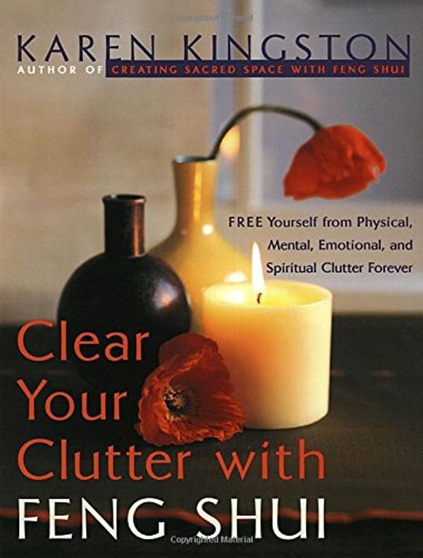 Cover Art for 9780767903592, Clear Your Clutter with Feng Shui by Karen Kingston