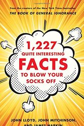 Cover Art for 9780393241037, 1,227 Quite Interesting Facts to Blow Your Socks Off by John Lloyd, John Mitchinson, James Harkin