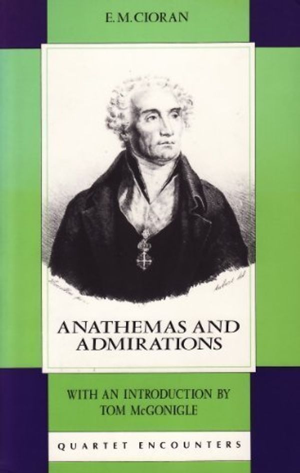 Cover Art for 9780704301542, Anathemas and Admirations (Quartet Encounters) by E.M. Cioran, Richard Howard