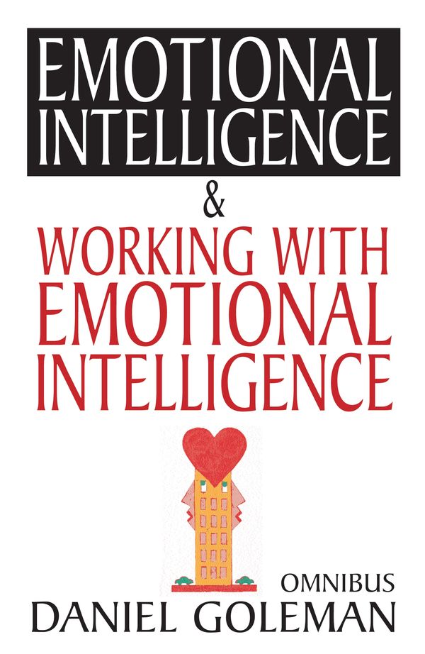 Cover Art for 9780747574569, Daniel Goleman Omnibus: Emotional Intelligence & Working with EI by Daniel Goleman