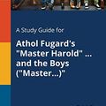 Cover Art for 9781375384124, A Study Guide for Athol Fugard's "Master Harold" ... and the Boys ("Master...)" by Cengage Learning Gale