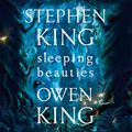 Cover Art for B06XHBRFN3, Sleeping Beauties by Stephen King, Owen King