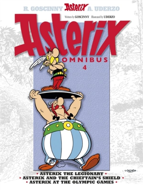 Cover Art for 9781444004281, Asterix: Omnibus 4: Asterix the Legionary, Asterix and the Chieftain's Shield, Asterix at the Olympic Games by Rene Goscinny