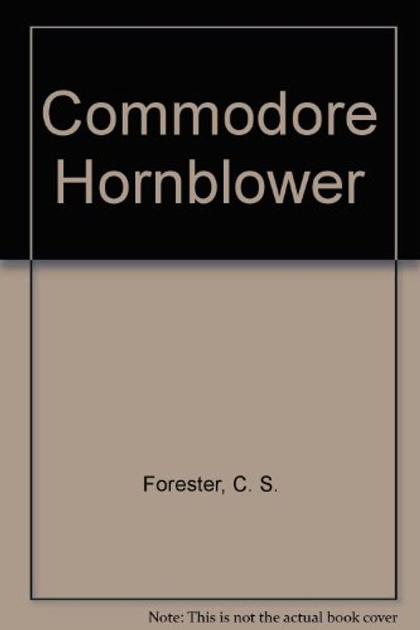 Cover Art for 9780685108499, Commodore Hornblower by C S Forester
