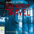Cover Art for B00NPB0QNC, The Art of Travel by Alain de Botton