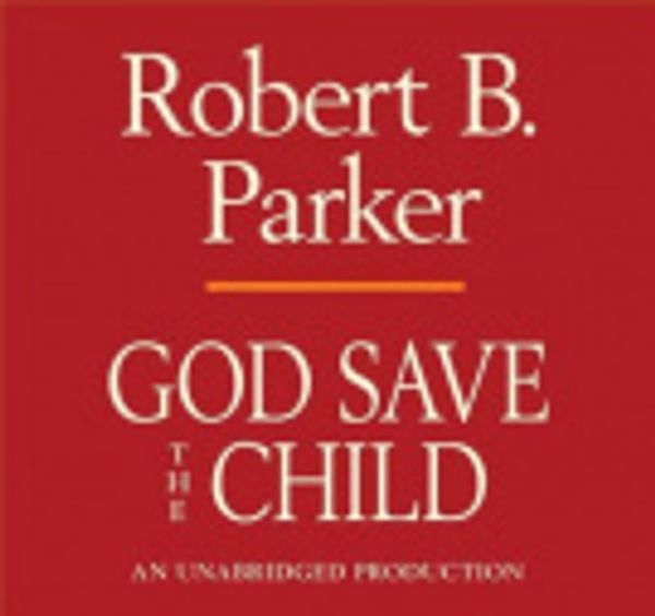 Cover Art for 9780307705099, God Save the Child by Robert B Parker