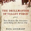 Cover Art for 9780061451638, The Drillmaster of Valley Forge by Paul Lockhart