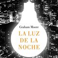 Cover Art for 9788426404367, La Luz de la Noche /The Last Days of Night by Graham Moore