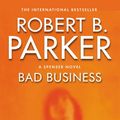 Cover Art for 9781843441724, Bad Business by Robert B. Parker