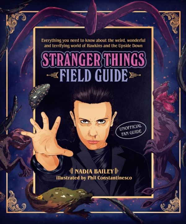 Cover Art for 9781925418880, The Stranger Things Almanac: An unofficial fan guide to the weird, wonderful and terrifying world of Hawkins and the Upside Down by Nadia Bailey