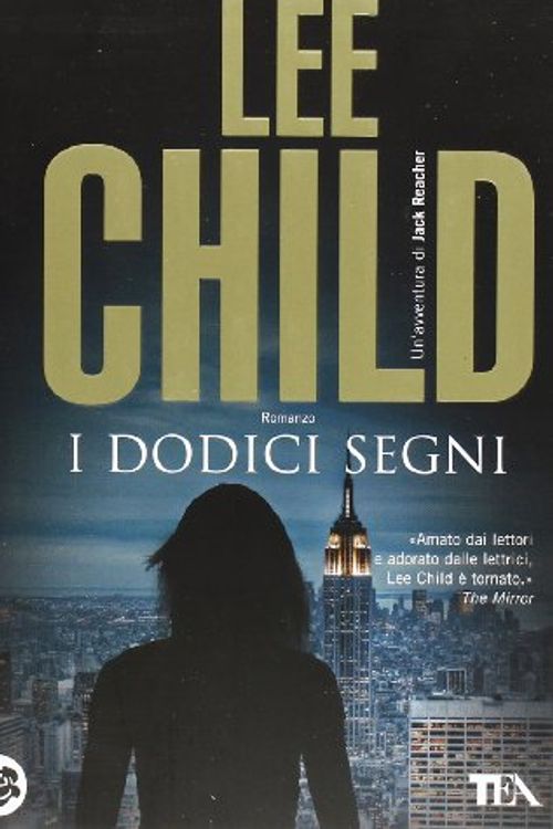 Cover Art for 9788850230570, I dodici segni by Lee Child