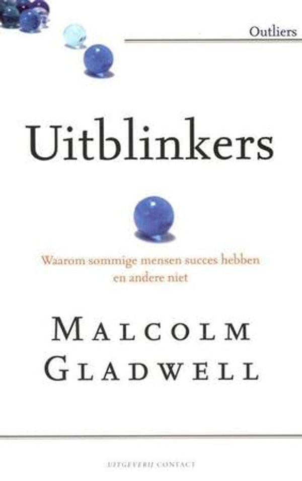 Cover Art for 9789025432713, Uitblinkers: waarom sommige mensen succes hebben en andere niet by Malcolm Gladwell