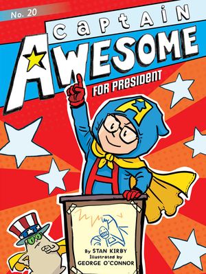 Cover Art for 9781534420830, Captain Awesome for PresidentCaptain Awesome by Stan Kirby