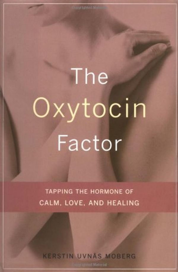 Cover Art for 9780738207483, The Oxytocin Factor by Kerstin Uvnas-Moberg