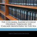 Cover Art for 9781141508617, The Columbia by Samuel Christopher Lancaster