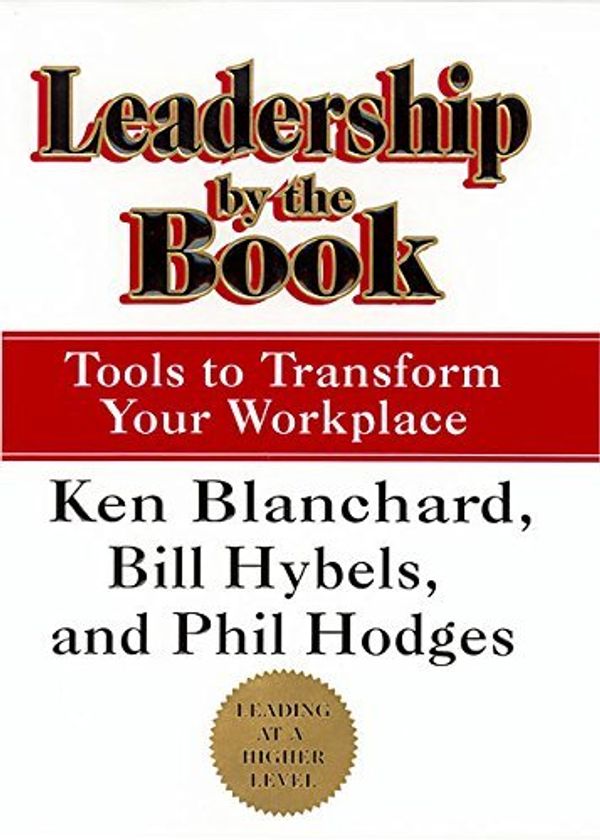 Cover Art for B01FKW4U9E, Leadership by the Book: Tools to Transform Your Workplace by Ken Blanchard (1999-09-22) by Ken Blanchard;Bill Hybels;Phil Hodges