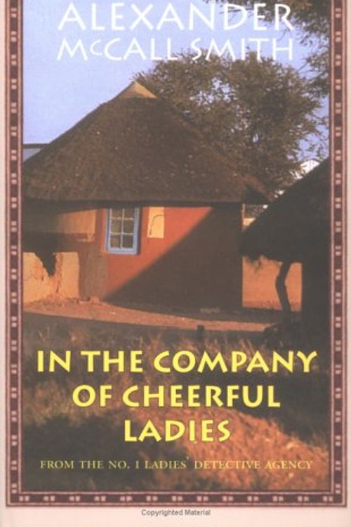 Cover Art for B005ZOE2P0, In the Company of Cheerful Ladies (The No. 1 Ladies' Detective Agency, Book 6) by McCall Smith, Alexander