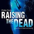 Cover Art for 9780007275533, Raising the Dead by Phillip Finch