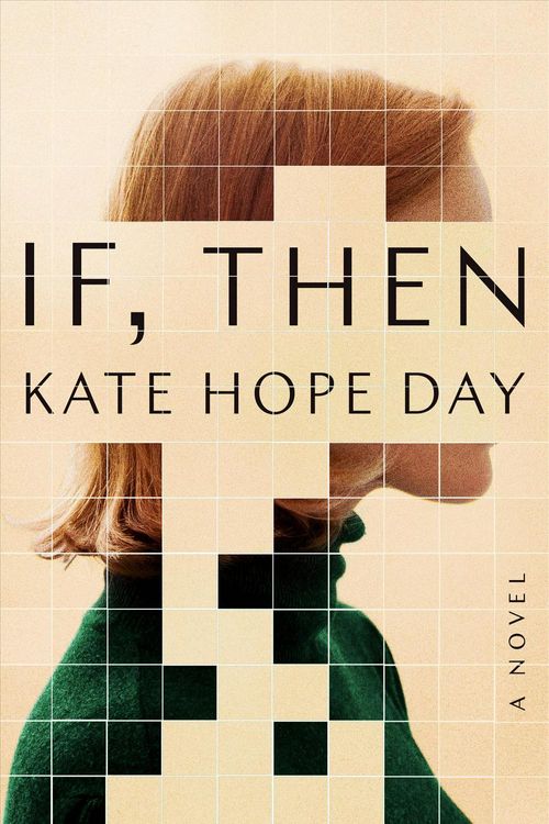 Cover Art for 9780525511229, If, Then by Kate Hope Day