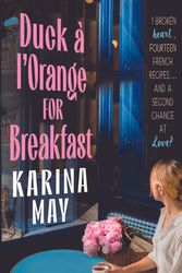 Cover Art for 9781761263798, Duck à l'Orange for Breakfast by Karina May