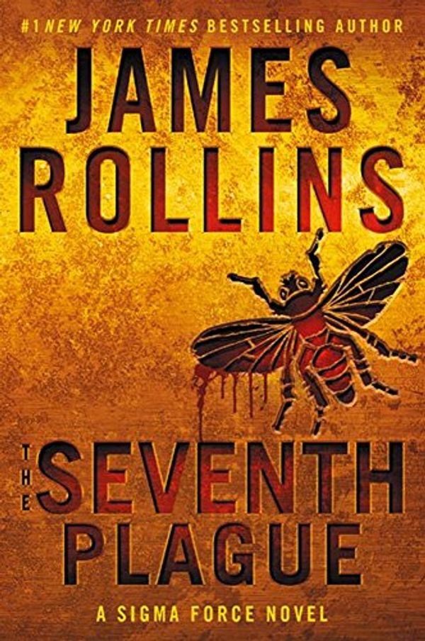 Cover Art for 9780062566201, The Seventh Plague: A Sigma Force Novel by James Rollins