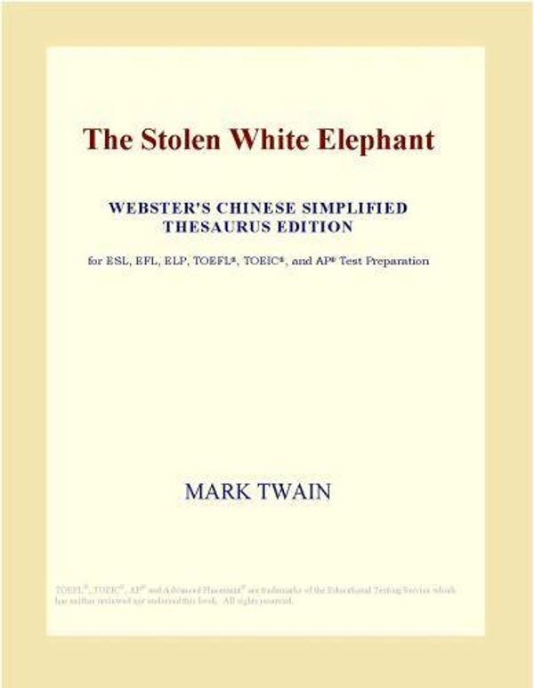 Cover Art for 9780546503869, The Stolen White Elephant (Webster's Chinese Simplified Thesaurus Edition) by Unknown
