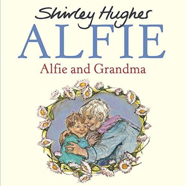 Cover Art for B01FKTY1Z0, Alfie and Grandma by Shirley Hughes (2015-03-17) by Shirley Hughes